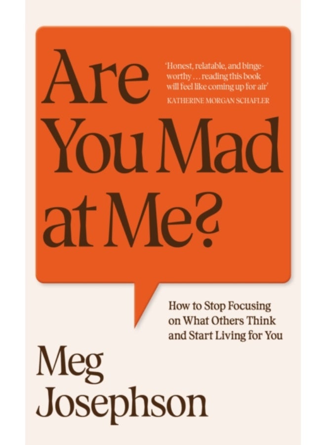 هل أنت غاضب مني؟: كيف تتوقف عن التركيز على ما يفكر فيه الآخرون وتبدأ بالعيش لنفسك